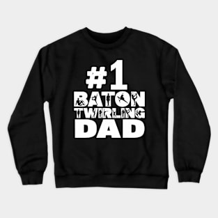 1 Baton Twirler Dad  Baton Twirling Father Crewneck Sweatshirt